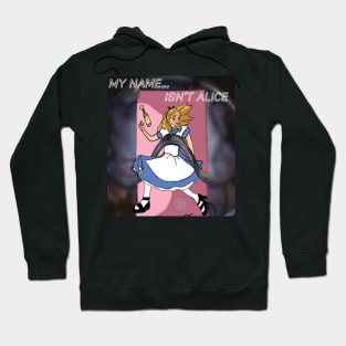 My Name Isn't Alice Hoodie